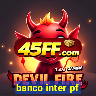 banco inter pf
